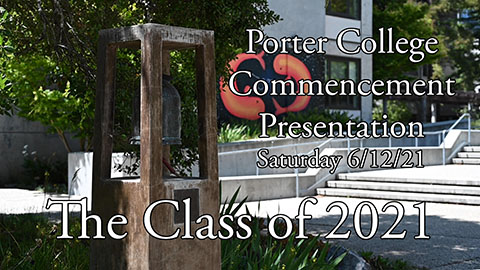 2021 Porter College Commencement Presentation